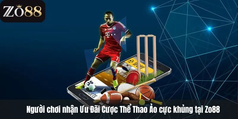 Người chơi nhận Ưu Đãi Cược Thể Thao Ảo cực khủng tại Zo88 Người chơi nhận Ưu Đãi Cược Thể Thao Ảo cực khủng tại Zo88